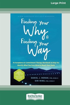 Finding Your Why and Finding Your Way - Moran, Daniel J