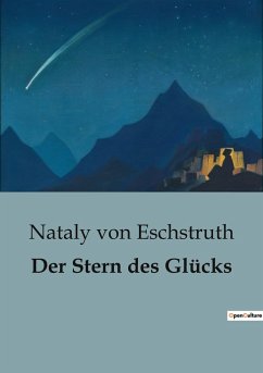 Der Stern des Glücks - Eschstruth, Nataly Von