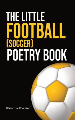 The Little Football (Soccer) Poetry Book - Walter the Educator