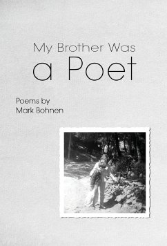 My Brother Was a Poet - Bohnen, Mark