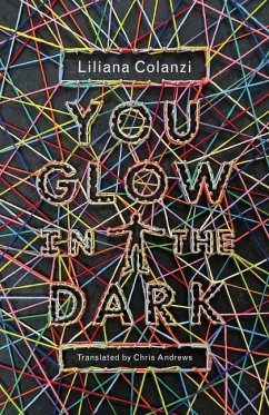 You Glow in the Dark - Colanzi, Liliana