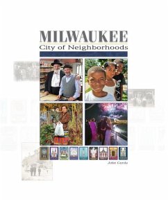 Milwaukee: City of Neighborhoods - Gurda, John