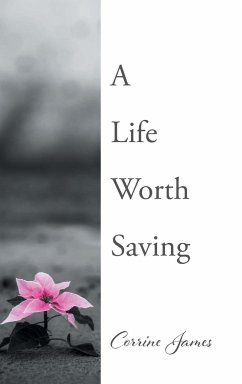 A Life Worth Saving - James, Corrine