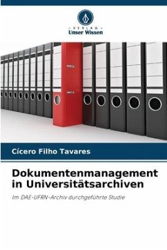 Dokumentenmanagement in Universitätsarchiven - Filho Tavares, Cícero