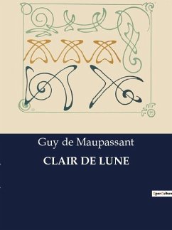 CLAIR DE LUNE - de Maupassant, Guy