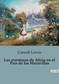 Las aventuras de Alicia en el País de las Maravillas - Lewis, Carroll