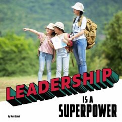 Leadership Is a Superpower - Schuh, Mari