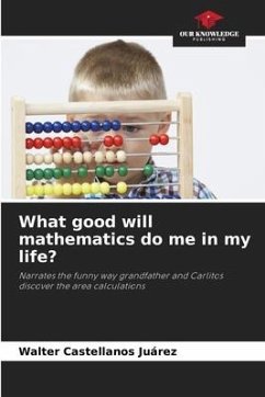What good will mathematics do me in my life? - Castellanos Juárez, Walter