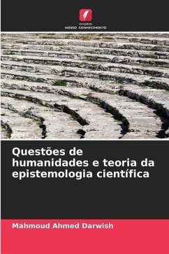 Questões de humanidades e teoria da epistemologia científica - Darwish, Mahmoud Ahmed