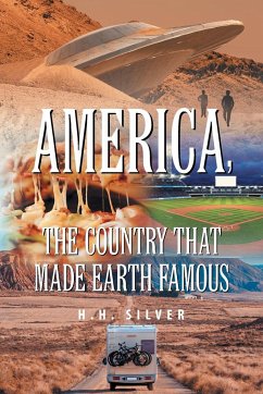 America, the Country that made Earth Famous - Silver, H. H.