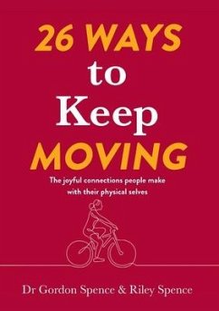 26 Ways to Keep Moving - Spence, Gordon; Spence, Riley