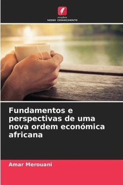 Fundamentos e perspectivas de uma nova ordem económica africana - Merouani, Amar