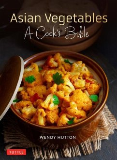 Asian Vegetables: A Cook's Bible - Hutton, Wendy