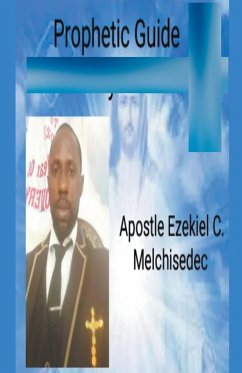 The Prophetic Guide - Melchisedec, Ezekiel C.