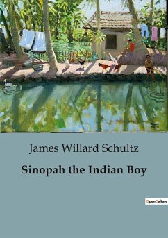 Sinopah the Indian Boy - Willard Schultz, James