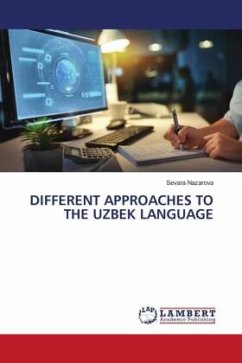 DIFFERENT APPROACHES TO THE UZBEK LANGUAGE - Nazarova, Sevara