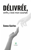 Délivrée, enfin, c'est mon souhait