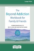 The Beyond Addiction Workbook for Family and Friends
