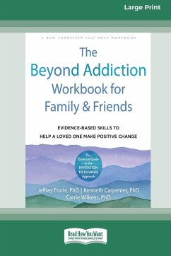 The Beyond Addiction Workbook for Family and Friends - Foote, Jeffrey