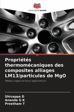 Propriétés thermomécaniques des composites alliages LM13/particules de MgO - D, Shivappa;K, Ananda G;T, Preetham