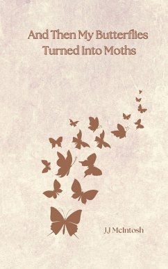 And Then My Butterflies Turned Into Moths - John, Janella