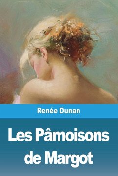 Les Pâmoisons de Margot - Dunan, Renée