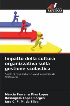 Impatto della cultura organizzativa sulla gestione scolastica - Ferreira Dias Lopes, Márcia;Lopes Borges, Rosângela;M. da Silva, Iara C. F.