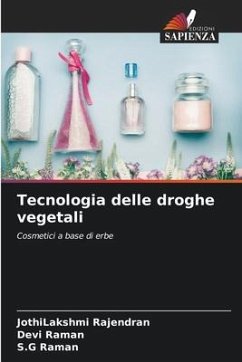 Tecnologia delle droghe vegetali - Rajendran, JothiLakshmi;Raman, Devi;Raman, S.G