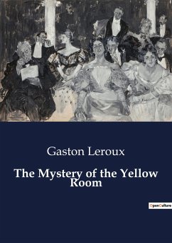 The Mystery of the Yellow Room - Leroux, Gaston