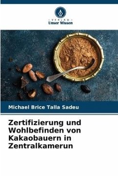 Zertifizierung und Wohlbefinden von Kakaobauern in Zentralkamerun - Talla Sadeu, Michael Brice