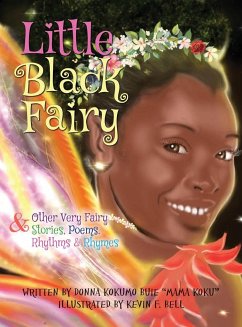 Little Black Fairy & Other Very Fairy Stories, Poems, Rhythms & Rhymes - Buie, Donna "Mama Koku"; Bell, Kevin F