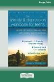 The Anxiety and Depression Workbook for Teens
