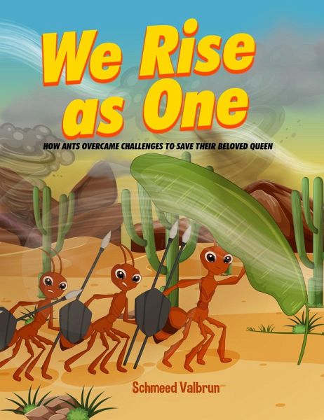 We Rise As One: How Ants Overcame Challenges To Save Their Beloved Queen (eBook, ePUB)