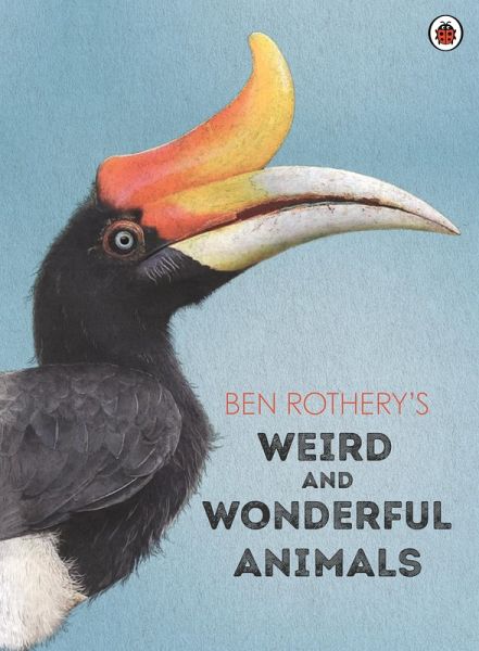 Ben Rothery's Weird and Wonderful Animals (eBook, ePUB) Ben Rothery's Weird and Wonderful Animals (eBook, ePUB)