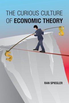The Curious Culture of Economic Theory (eBook, ePUB) - Spiegler, Ran