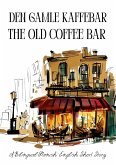 Den gamle kaffebar : The Old Coffee Bar (eBook, ePUB) Den gamle kaffebar : The Old Coffee Bar (eBook, ePUB)