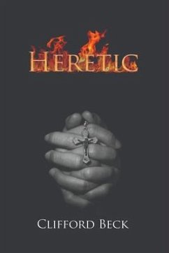 Heretic - The Life of A Witch Hunter (eBook, ePUB) - Beck, Clifford
