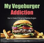 My Vegeburger Addiction (eBook, ePUB) My Vegeburger Addiction (eBook, ePUB)