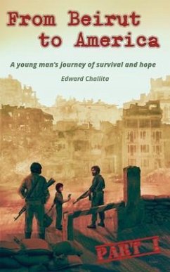 From Beirut to America (eBook, ePUB) - Challita, Edward