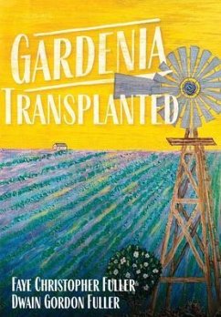 Gardenia Transplanted (eBook, ePUB) - Fuller, Faye; Fuller, Dwain