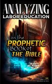 Analyzing Labor Education in the Prophetic Books of the Bible (The Education of Labor in the Bible) (eBook, ePUB)