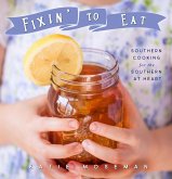 Fixin' to Eat: Southern Cooking for the Southern at Heart (Cooking Squared, #2) (eBook, ePUB)