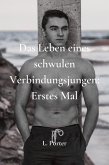 Das Leben eines schwulen Verbindungsjungen: Erstes Mal (eBook, ePUB) Das Leben eines schwulen Verbindungsjungen: Erstes Mal (eBook, ePUB)