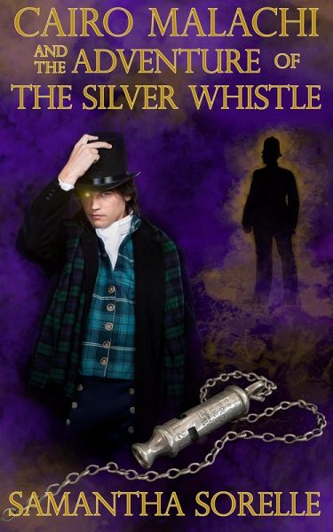 Cairo Malachi and the Adventure of the Silver Whistle (eBook, ePUB)
