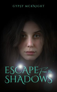 Escape from the Shadows (eBook, ePUB) - McKnight, Gypsy