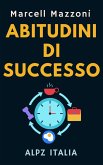 Abitudini Di Successo (Raccolta Produttività, #6) (eBook, ePUB)