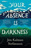 Your Absence is Darkness (eBook, ePUB)