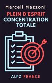 Plein D'esprit Concentration Totale (Collection Productivité, #5) (eBook, ePUB)