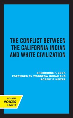 The Conflict Between the California Indian and White Civilization (eBook, ePUB) - Cook, Sherburne F.