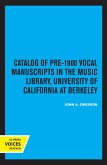 Catalog of Pre-1900 Vocal Manuscripts in the Music Library, University of California at Berkeley (eBook, ePUB)